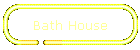 Bath House