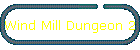 Wind Mill Dungeon 2